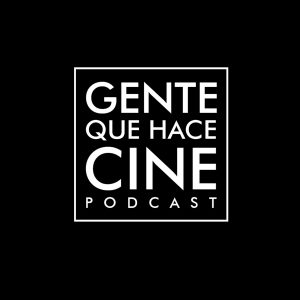 Gente que hace Cine
